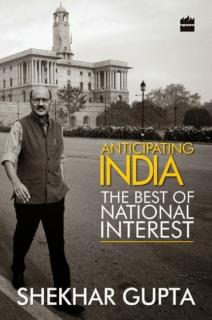 Anticipating India by Shekhar Gupta published by Harper Collins India